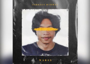 “Buat Si Mabuk Asmara” – Indikator Waras Firdaus Rahmat